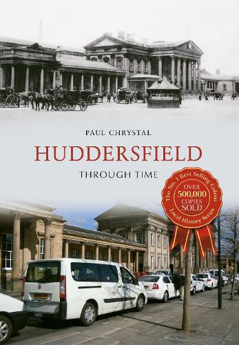 Huddersfield Through Time: (Through Time)