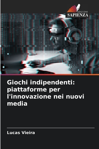 Giochi indipendenti: piattaforme per l'innovazione nei nuovi media