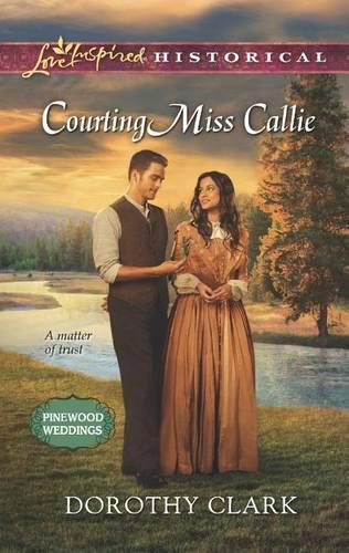 Courting Miss Callie: (2 Pinewood Weddings)