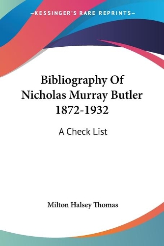 Bibliography Of Nicholas Murray Butler 1872-1932