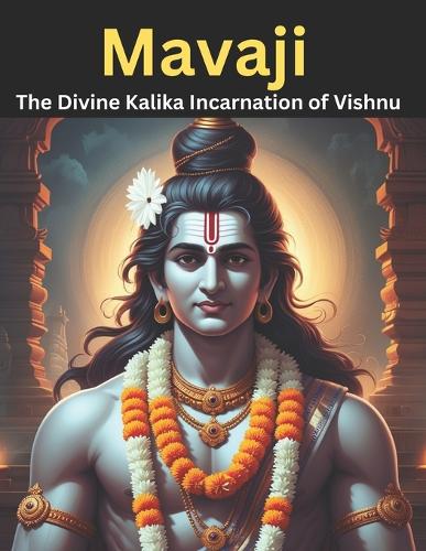 Mavaji: The Divine Kalika Incarnation of Vishnu
