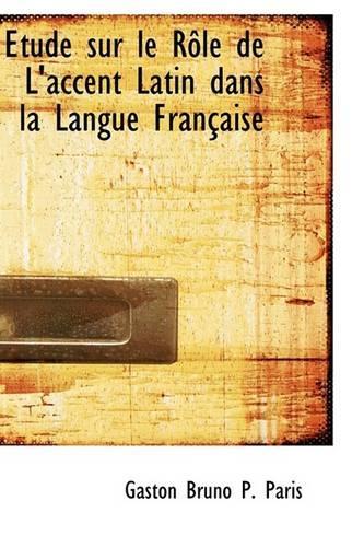 A Tude Sur Le Raale de L'Accent Latin Dans La Langue Franasaise
