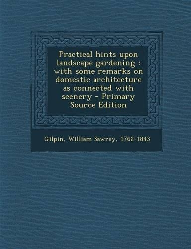 Practical Hints Upon Landscape Gardening