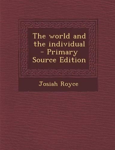 The World and the Individual - Primary Source Edition