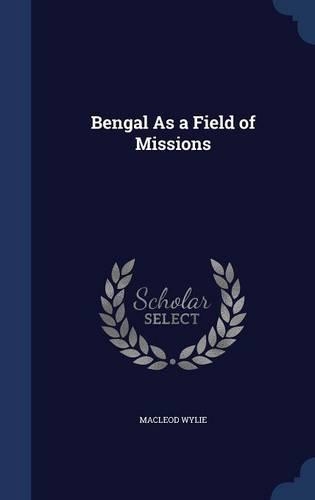Bengal As a Field of Missions