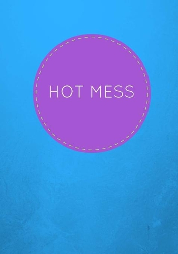 Hot Mess: Lined Notebook/Journal