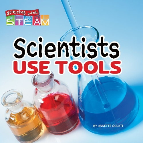 Scientists Use Tools: (Starting with Steam)