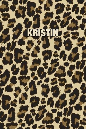 Kristin: Personalized Notebook - Leopard Print (Animal Pattern). Blank College Ruled (Lined) Journal for Notes, Journaling, Diary Writing. Wildlife Theme Des