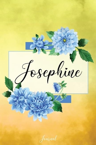 Josephine Journal: Blue Dahlia Flowers Personalized Name Journal/Notebook/Diary - Lined 6 x 9-inch size with 120 pages