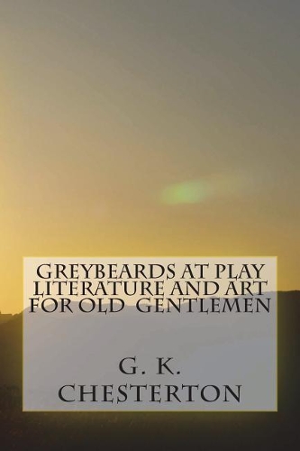 Greybeards at Play Literature and Art for Old Gentlemen
