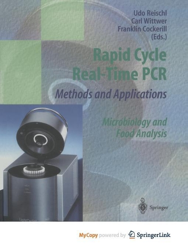 Rapid Cycle Real-Time PCR - Methods and Applications