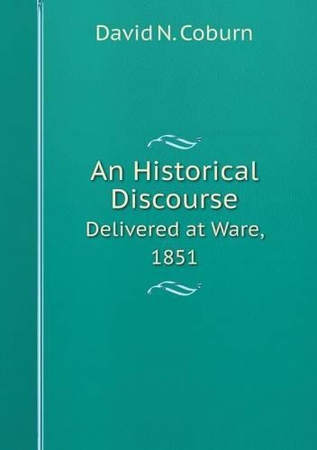 An Historical Discourse Delivered at Ware, 1851