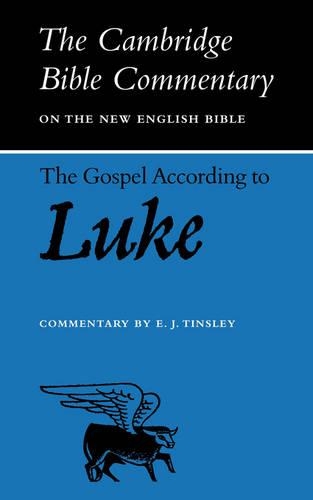 The Gospel according to Luke: (Cambridge Bible Commentaries: New Testament 17 Volume Paperback Set)