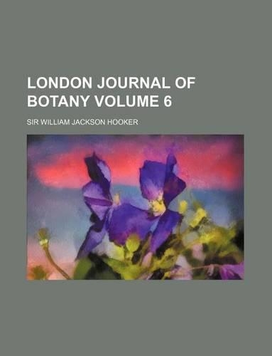 London Journal of Botany Volume 6