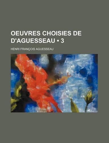 Oeuvres Choisies de D'Aguesseau (3)