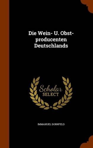 Die Wein- U. Obst-producenten Deutschlands