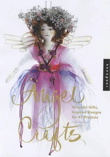 Angel Crafts: Graceful Gifts, Inspired Designs