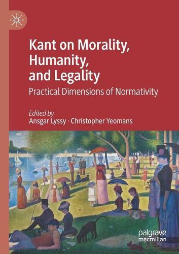 Kant on Morality, Humanity, and Legality