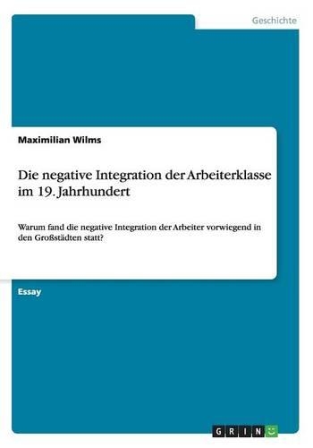 Die negative Integration der Arbeiterklasse im 19. Jahrhundert