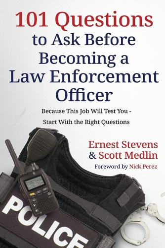 101 Questions to Ask Before Becoming a Law Enforcement Officer