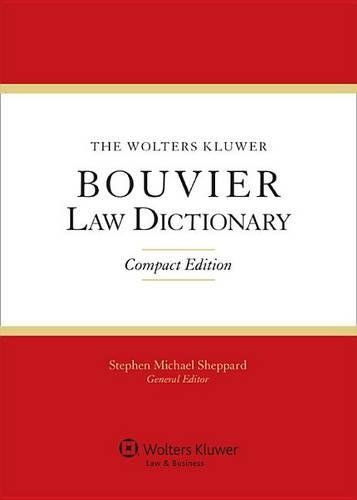 The Aspen Publishing Bouvier Law Dictionary: Compact Edition(Bouvier Law Dictionary)