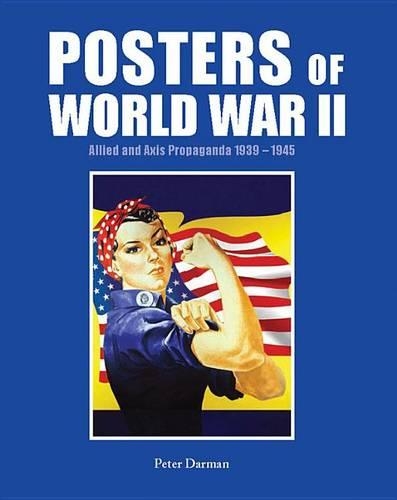 Posters of World War II: Allied and Axis Propaganda 1939-1945
