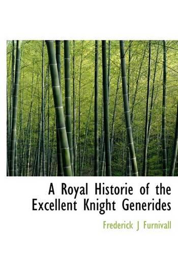 A Royal Historie of the Excellent Knight Generides