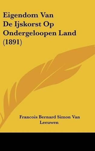 Eigendom Van de Ijskorst Op Ondergeloopen Land (1891)