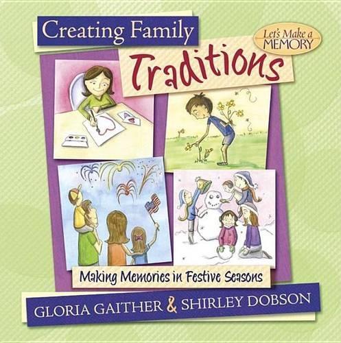 Creating Family Traditions: Making Memories in Festive Seasons