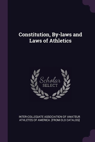 Constitution, By-laws and Laws of Athletics
