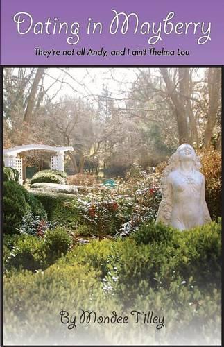 Dating in Mayberry: They're Not All Andy, and I Ain't Thelma Lou