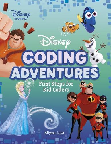 Disney Coding Adventures: First Steps for Kid Coders(Disney Coding Adventures)