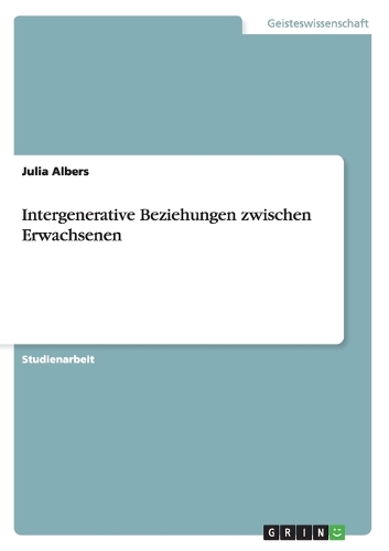 Intergenerative Beziehungen zwischen Erwachsenen