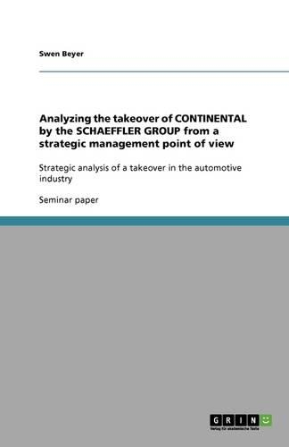 Analyzing the takeover of CONTINENTAL by the SCHAEFFLER GROUP from a strategic management point of view