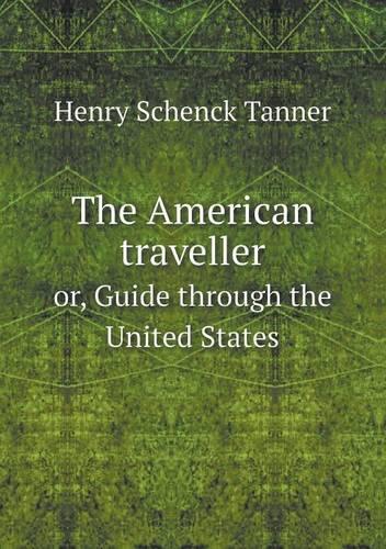 The American traveller or, Guide through the United States