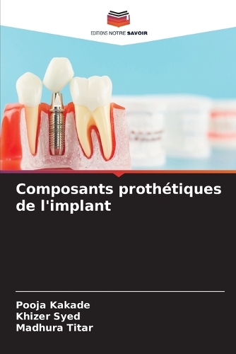 Composants prothétiques de l'implant