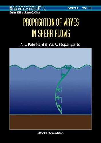 Propagation Of Waves In Shear Flows: (18 World Scientific Series on Nonlinear Science Series A)