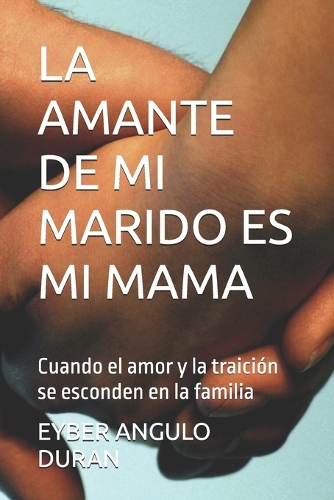 La Amante de Mi Marido Es Mi Mama