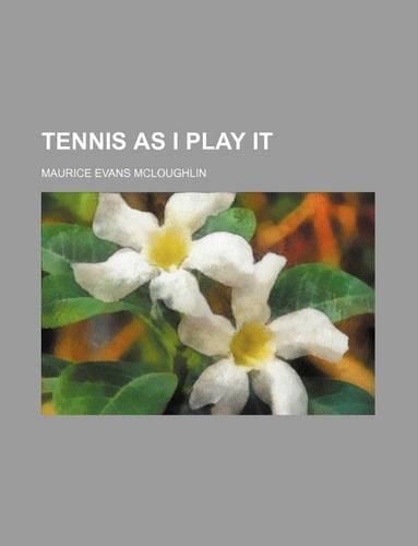 Tennis as I Play It