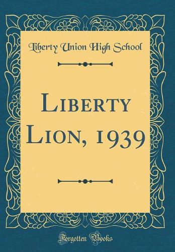 Liberty Lion, 1939 (Classic Reprint)