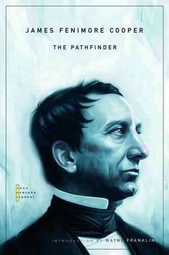 The Pathfinder: (139 The John Harvard Library)