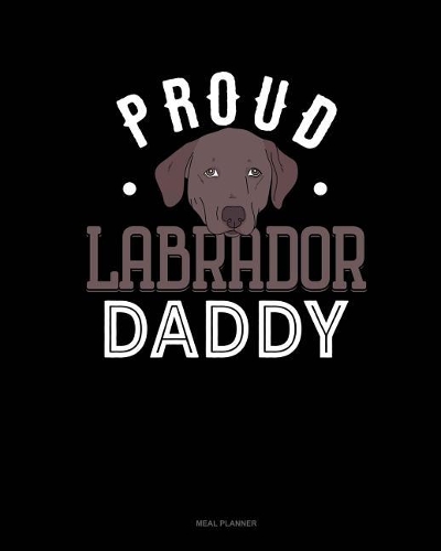 Proud Labrador Daddy: Meal Planner