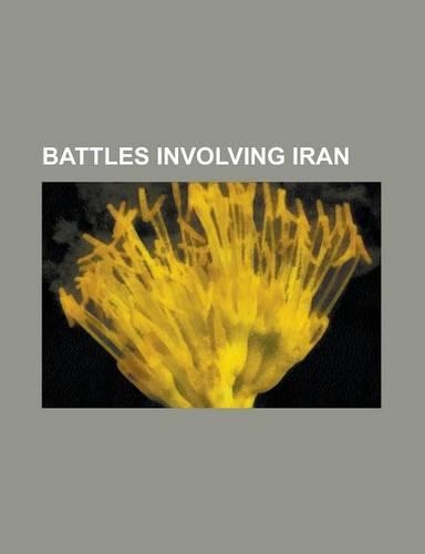 Battles Involving Iran: 1953 Iranian Coup D'Etat, 2001 Uprising in Herat, 2007 West Azerbaijan Clashes, 2010 Iran-Iraq Border Clash, 2011 Iran-Iraq Cross-Border Raids, Angl