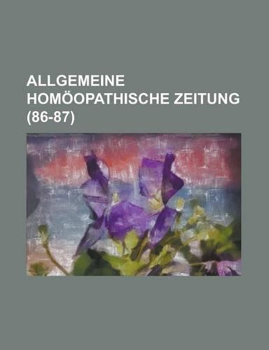 Allgemeine Homoopathische Zeitung (86-87 )