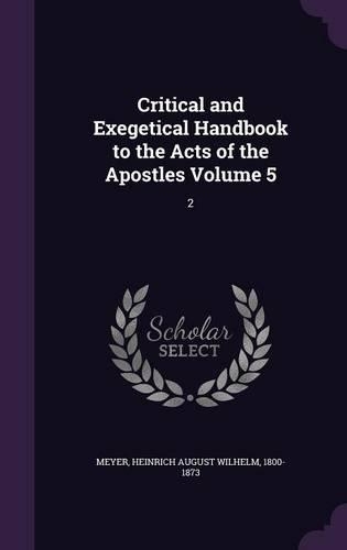 Critical and Exegetical Handbook to the Acts of the Apostles Volume 5