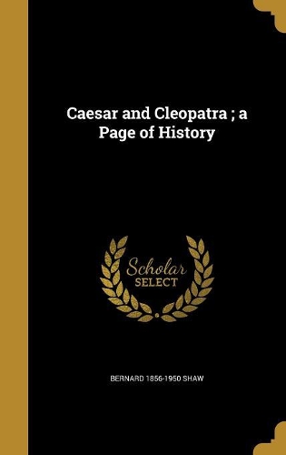 Caesar and Cleopatra; a Page of History