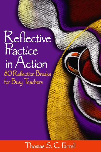 Reflective Practice in Action: 80 Reflection Breaks for Busy Teachers