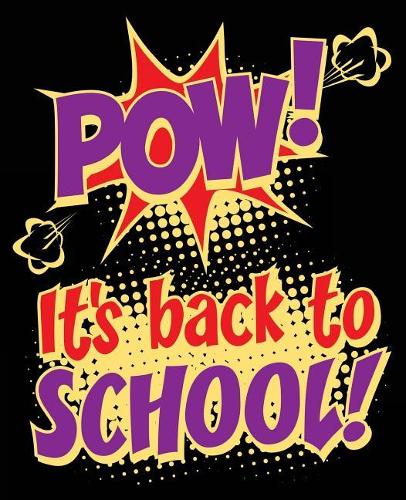 Pow! It's Back To School!: Comic Book Fan Composition Notebook Back to School 7.5 x 9.25 Inches 100 College Ruled Pages Journal Diary