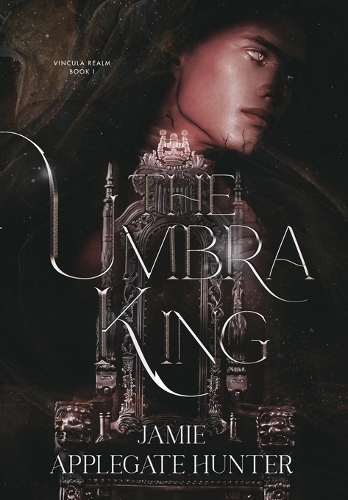 The Umbra King (Special Edition Hardcover): (1 Vincula Realm)