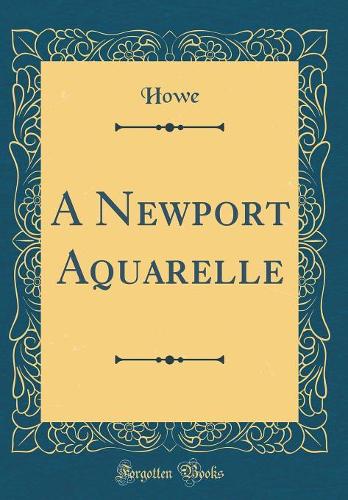 A Newport Aquarelle (Classic Reprint)